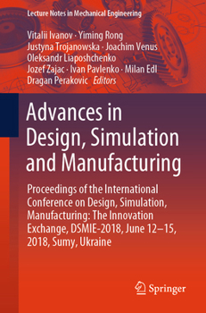 Paperback Advances in Design, Simulation and Manufacturing: Proceedings of the International Conference on Design, Simulation, Manufacturing: The Innovation Exc Book