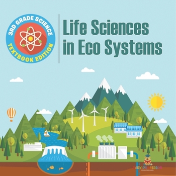Paperback 3rd Grade Science: Life Sciences in Eco Systems Textbook Edition Book