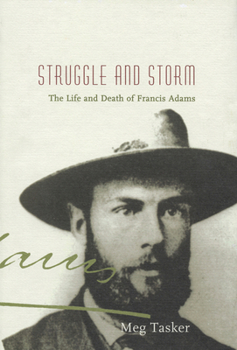 Paperback Struggle and Storm: The Life and Death of Francis Adams Book