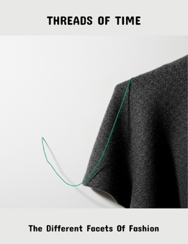 Paperback Threads Of Time: The Different Facets Of Fashion Book