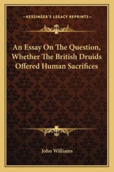 Paperback An Essay On The Question, Whether The British Druids Offered Human Sacrifices Book
