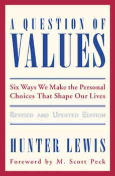 Paperback A Question of Values: Six Ways We Make the Personal Choices That Shape Our Lives Book