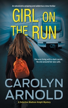 Girl on the Run: An absolutely gripping and addictive crime thriller - Book #11 of the Madison Knight