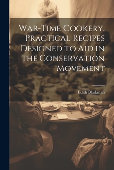 Paperback War-time Cookery, Practical Recipes Designed to aid in the Conservation Movement Book