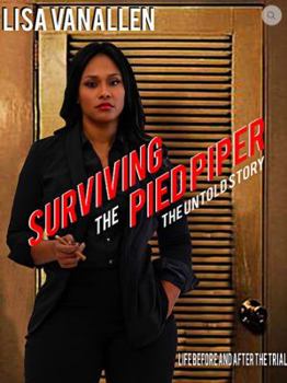 Paperback Surviving The Pied Piper: The Untold Story: Life Before and After the Trial Book