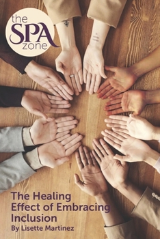 Paperback The Spa Zone: The Healing Effect of Embracing Inclusion Book