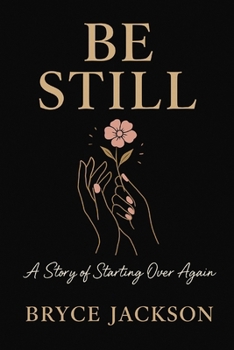Paperback Be Still: A Story of Starting Over Again Book