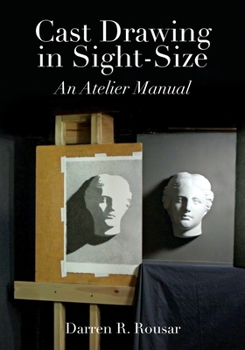 Paperback Cast Drawing in Sight-Size: An Atelier Manual Book