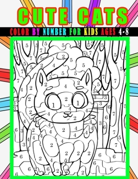 Paperback Cute Cats Colour By Number For Kids Ages 4-8: Color By Number Coloring Book for Kids Ages 4-8 Book