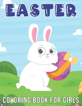 Paperback Easter Coloring Book for Girls: A Colouring Book For Girls Suitable For Children All Ages 50 Colouring Pages for Relaxing Book