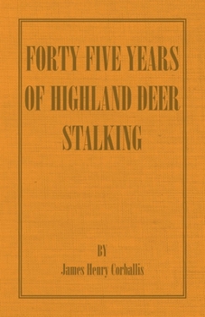Forty Five Years of Highland Deer Stalking
