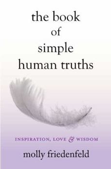 Paperback The Book of Simple Human Truths: Inspiration, Love & Wisdom Book