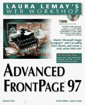 Paperback Laura Lemay's Web Workshop: Advanced FrontPage 97 [With MS Visual J++ Trial Ed., Programming Tools] Book