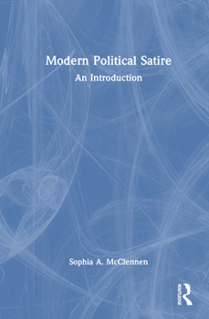 Hardcover Modern Political Satire: An Introduction Book