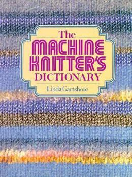 Paperback The machine knitter's dictionary Book
