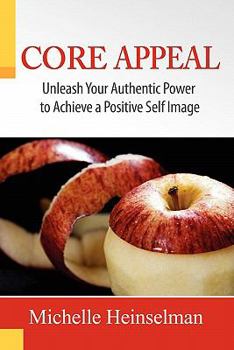 Paperback Core Appeal, Unleash Your Authentic Power to Create a Positive Self Image Book