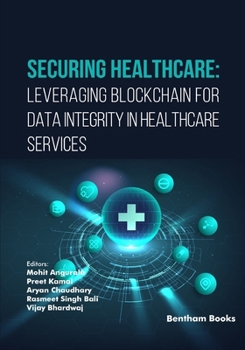 Paperback Securing Healthcare: Leveraging Blockchain for Data Integrity in Healthcare Services Book
