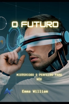 Paperback o futuro: Misterioso e perfeito para nós [Portuguese] Book