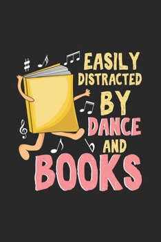 Paperback Easily Distracted By Dance And Books: Funny Book Journal - Notebook - Workbook For Bookworm, Reading Club And Dancing Fan - 6x9 - 120 Graph Paper Page Book