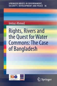 Paperback Rights, Rivers and the Quest for Water Commons: The Case of Bangladesh Book