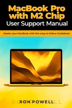 Paperback MacBook Pro with M2 Chip User Support Manual: Master your MacBook with this easy-to-follow Guidebook Book
