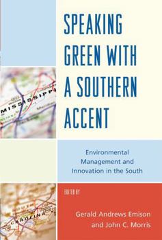 Paperback Speaking Green with a Southern Accent: Environmental Management and Innovation in the South Book