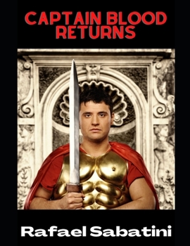 Paperback Captain Blood Returns: The Chronicles of Captain Blood Book