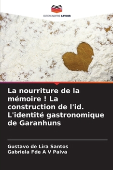 Paperback La nourriture de la mémoire ! La construction de l'id. L'identité gastronomique de Garanhuns [French] Book