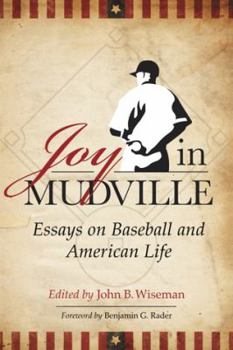 Joy in Mudville: Essays on Baseball and American Life