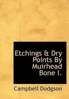 Etchings and Dry Points by Muirhead Bone I