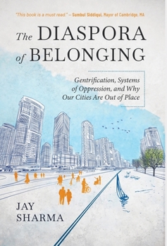 Hardcover The Diaspora of Belonging: Gentrification, Systems of Oppression, and Why Our Cities Are Out of Place Book