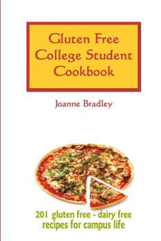 Paperback Gluten Free College Student Cookbook: 201 GF/CF Recipes for Campus Cooking Book