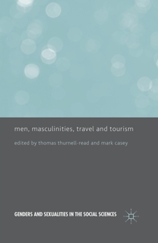 Paperback Men, Masculinities, Travel and Tourism Book