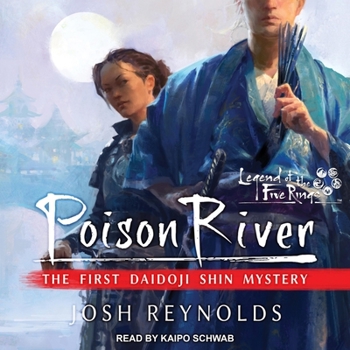 Poison River: Legend of the Five Rings: A Daidoji Shin Mystery