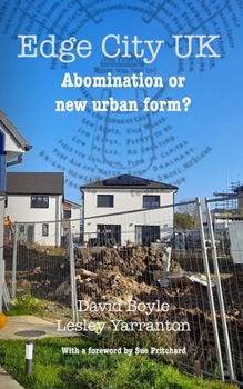 Edge City UK: Abomination or new urban form?
