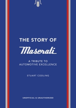 Hardcover The Story of Maserati: A Tribute to Automotive Excellence Book