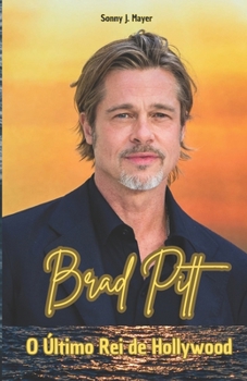 Paperback Brad Pitt: O Último Rei de Hollywood [Portuguese] Book