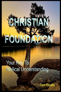 Paperback Christian Foundation: Your Key To Biblical Understanding Book