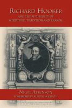 Paperback Richard Hooker and the Authority of Scripture, Tradition and Reason Book