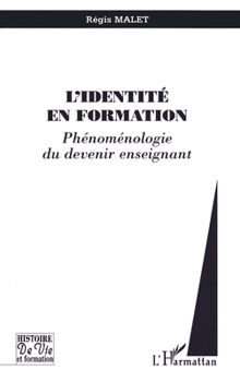 Paperback L'identité en formation: Phénoménologie du devenir enseignant [French] Book