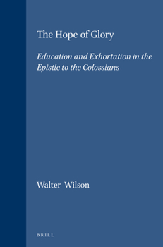 Hardcover The Hope of Glory: Education and Exhortation in the Epistle to the Colossians Book