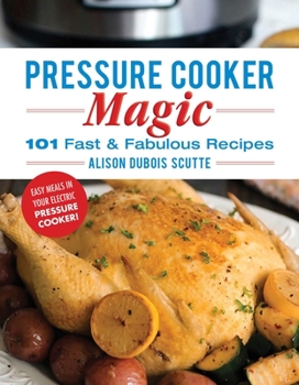 Paperback Pressure Cooker Magic: 101 Fast & Fabulous Recipes Book