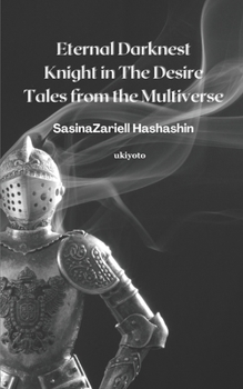 Paperback Eternal Darknest Knight in The Desire Tales from the Multiverse Book