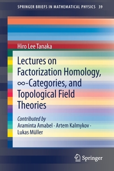 Paperback Lectures on Factorization Homology, ∞-Categories, and Topological Field Theories Book