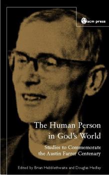 Paperback The Human Person in God's World: Studies to Commemorate the Austin Farrer Centenary Book