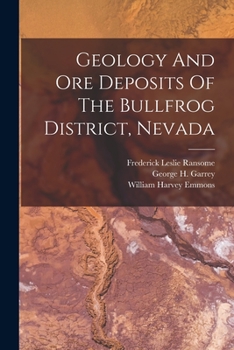 Paperback Geology And Ore Deposits Of The Bullfrog District, Nevada Book