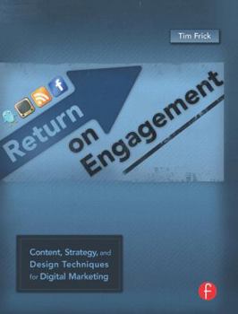 Paperback Return on Engagement: Content, Strategy, and Design Techniques for Digital Marketing Book