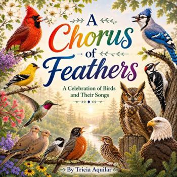 A Chorus of Feathers