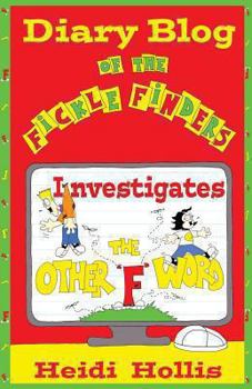 Paperback Diary Blog of the Fickle Finders: Investigates-The Other F Word Book