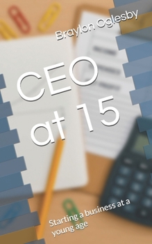Paperback CEO at 15: Starting a business at a young age Book